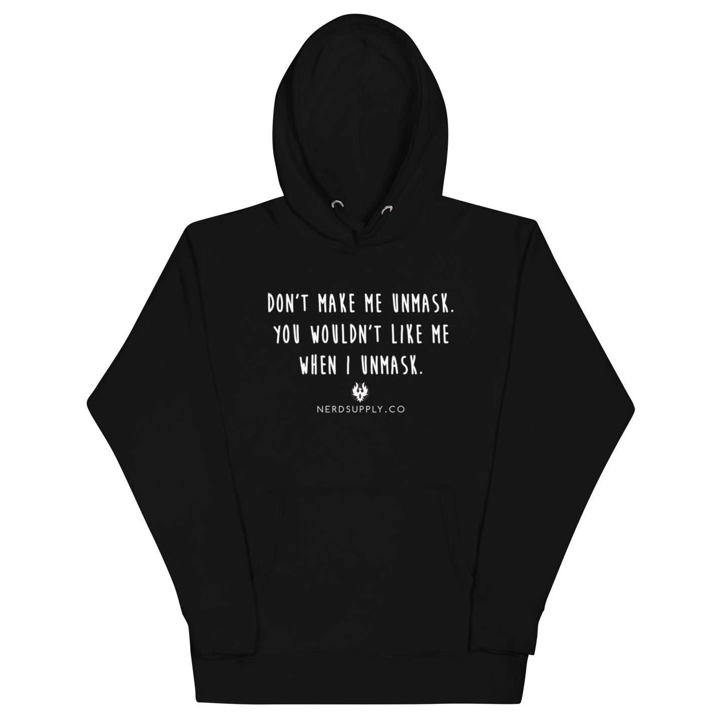 "Don't make me unmask" - Hoodie - The Nerd Supply Company