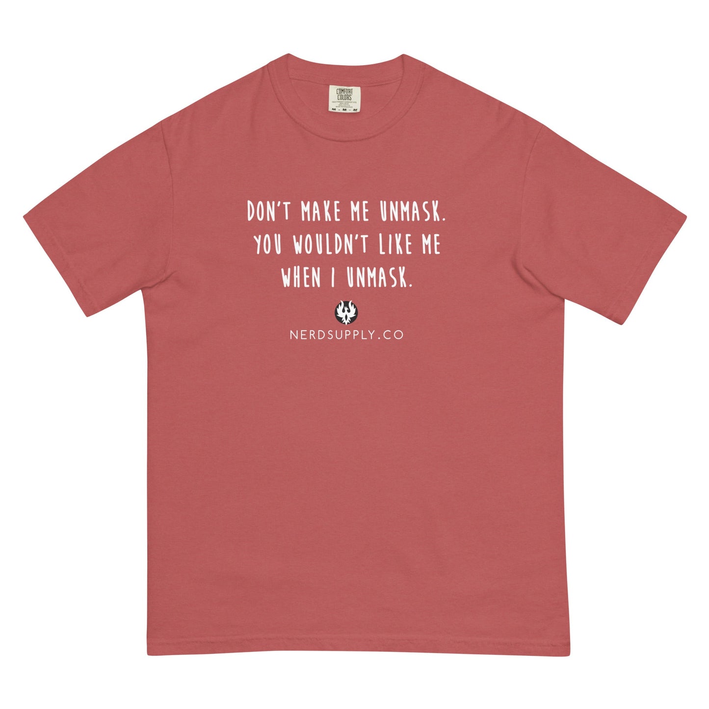 "Don't make me unmask" - t-shirt - The Nerd Supply Company