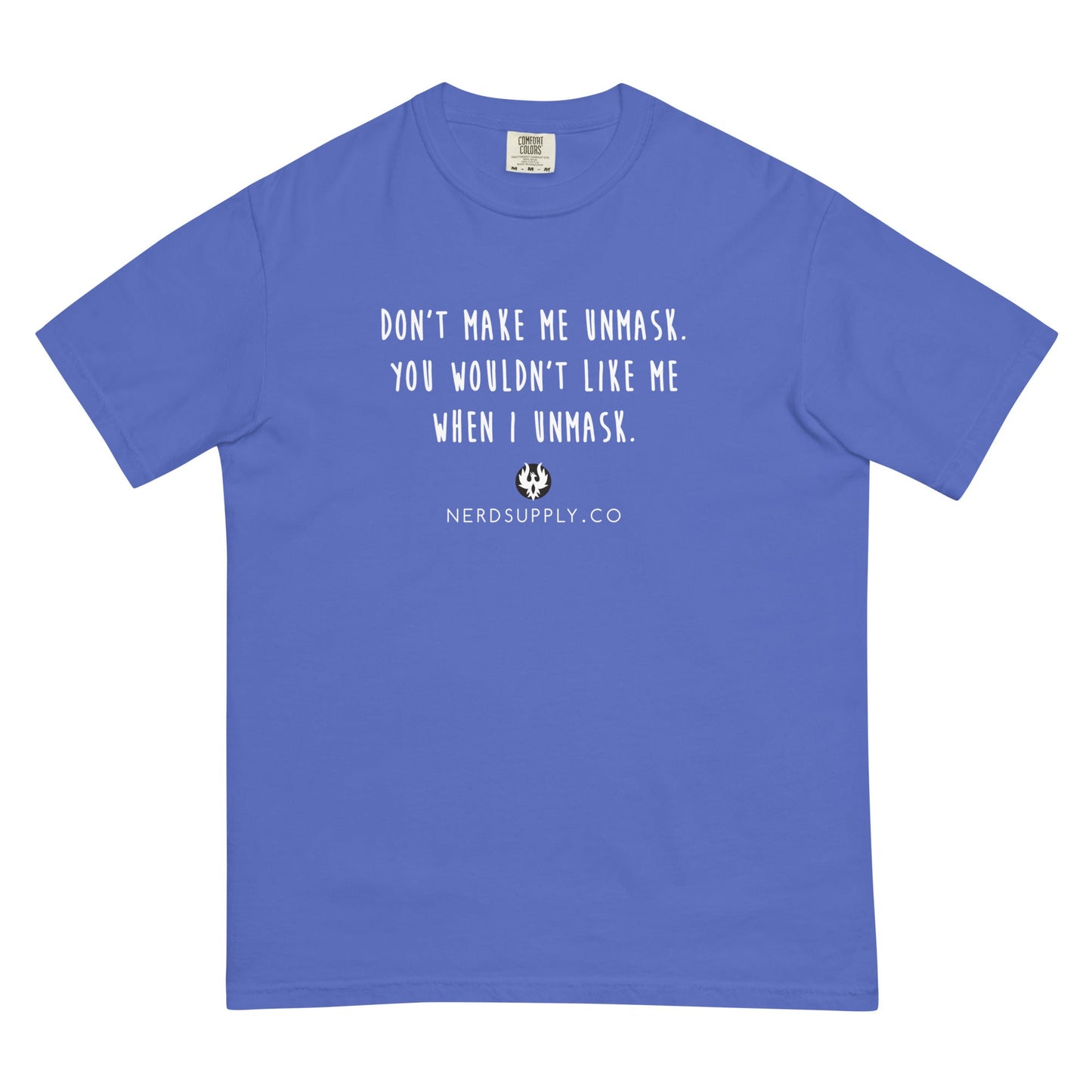 "Don't make me unmask" - t-shirt - The Nerd Supply Company