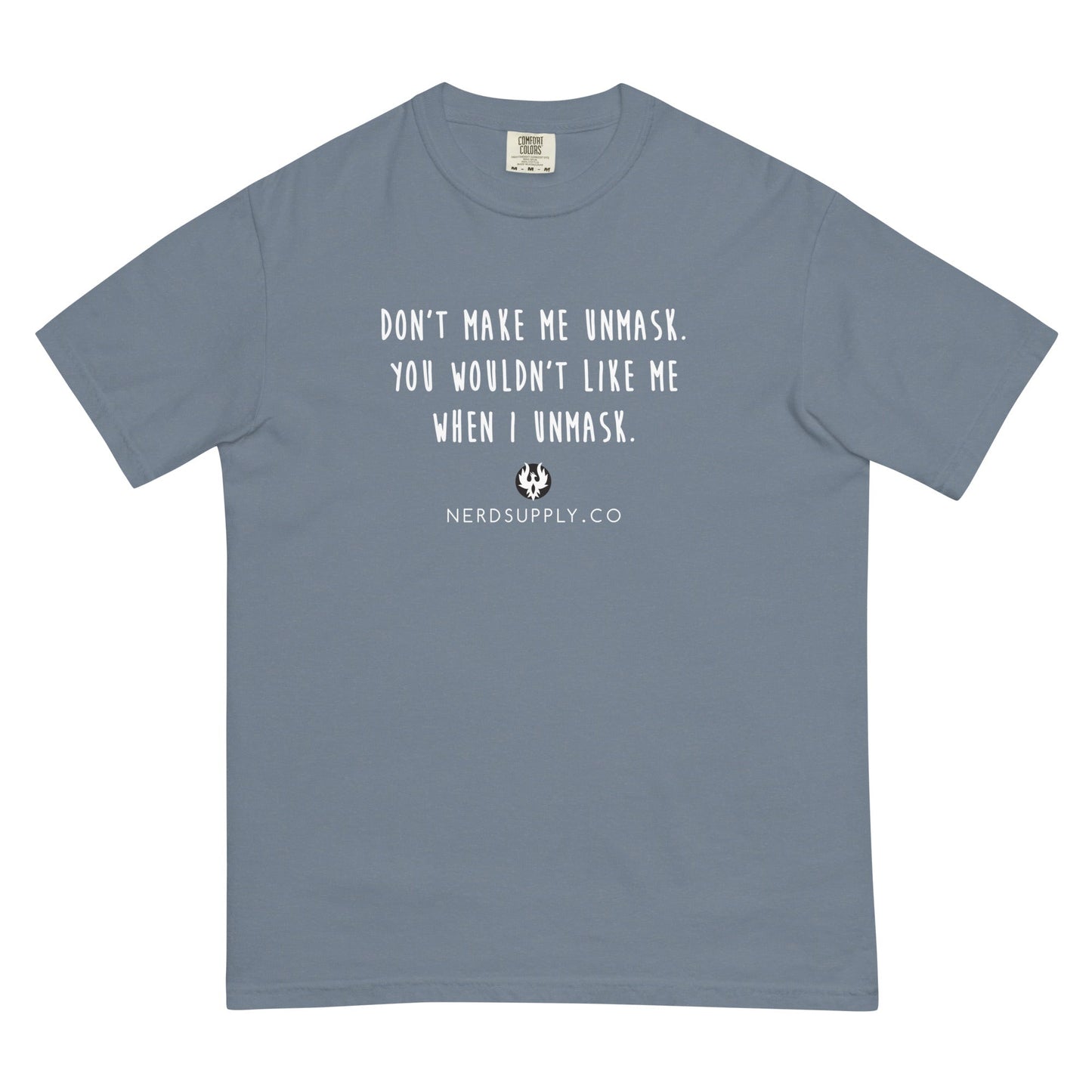 "Don't make me unmask" - t-shirt - The Nerd Supply Company