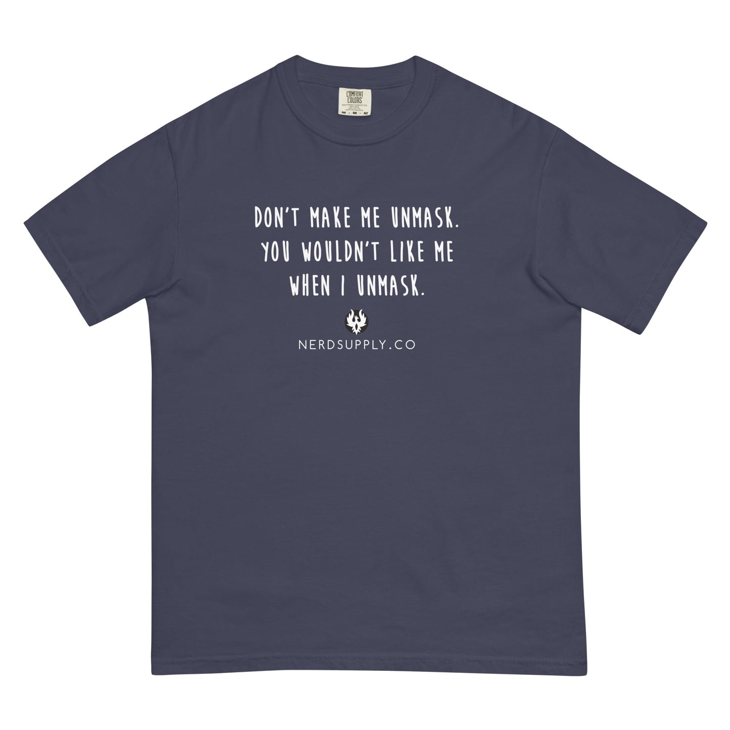 "Don't make me unmask" - t-shirt - The Nerd Supply Company
