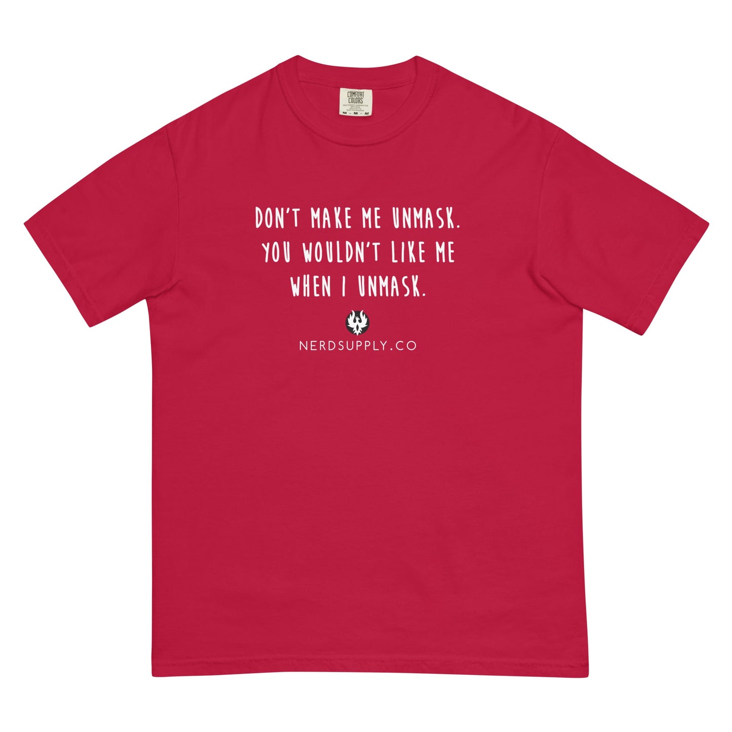 "Don't make me unmask" - t-shirt - The Nerd Supply Company