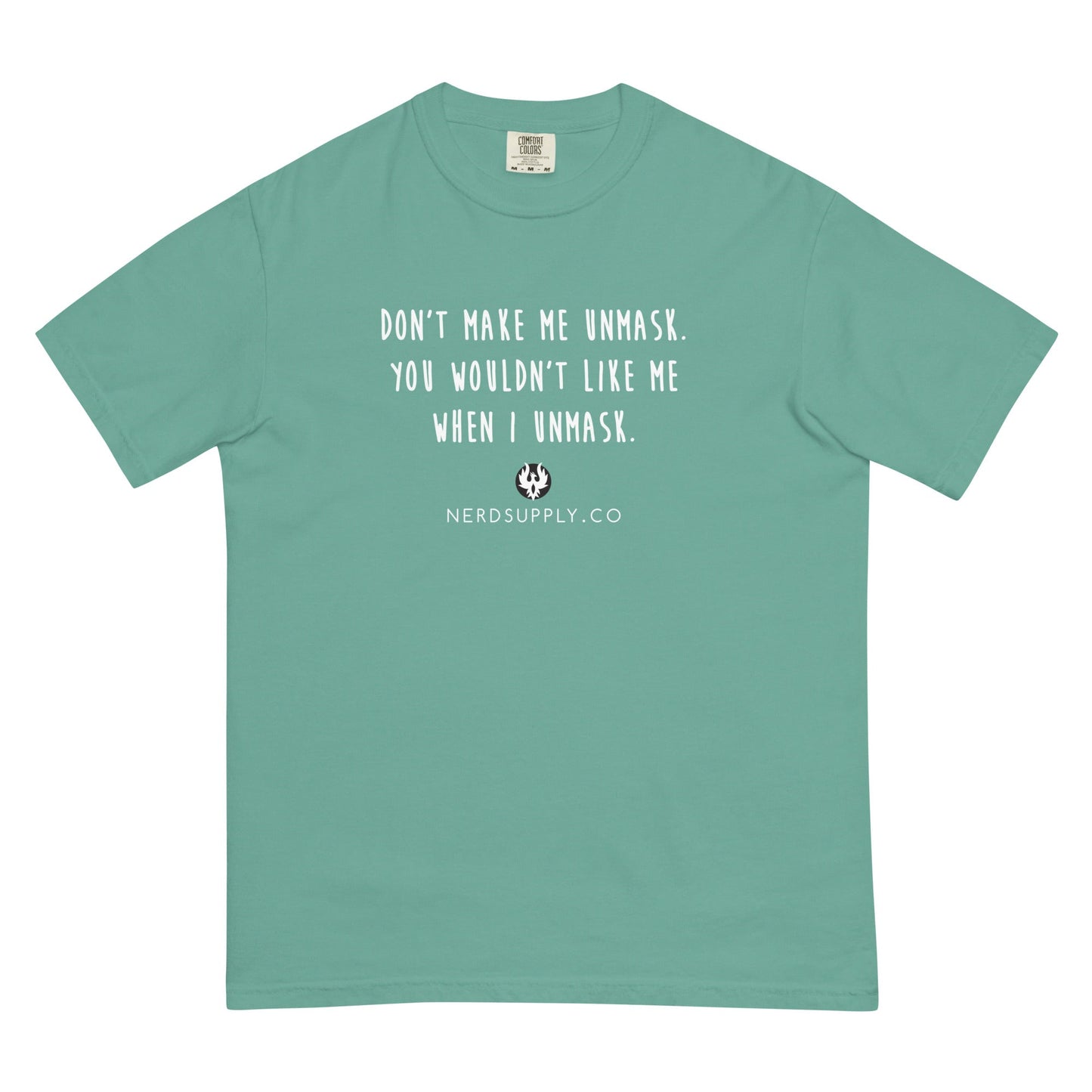 "Don't make me unmask" - t-shirt - The Nerd Supply Company