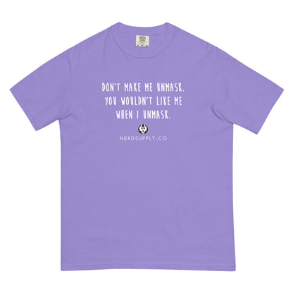 "Don't make me unmask" - t-shirt - The Nerd Supply Company