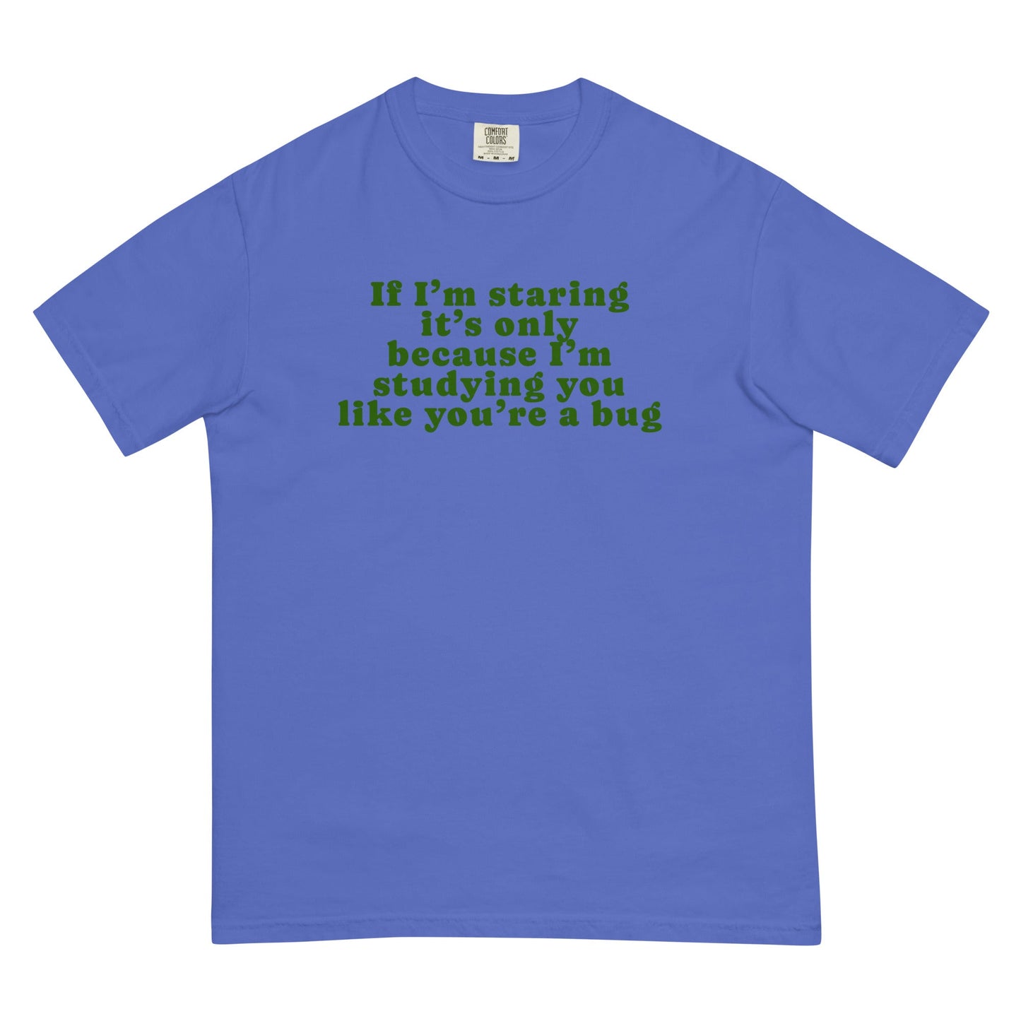 "I'm studying you like a bug" t-shirt - The Nerd Supply Company